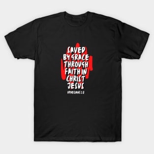 Saved By Grace Through Faith | Christian Saying T-Shirt